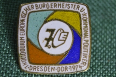 Значок "1-й коллоквиум европейских бургомистров по коммунальной политике". Дрезден, 1976 год. ГДР