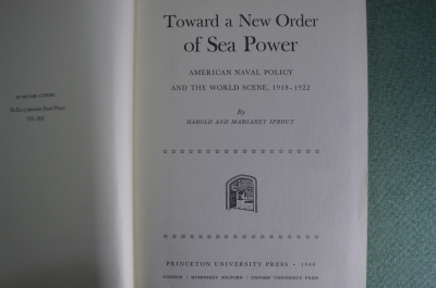 Книга "Американская политика ВМФ 1918-1922". Toward a New Order of Sea Power. Принстон, США, 1940 г.
